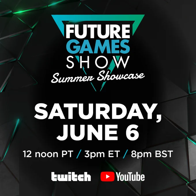 Event info about the upcoming "Future Games Show Summer Showcase." It airs on Saturday, June 6, at 12 noon PT / 3pm ET / 8pm BST.