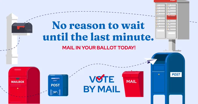 Six different styles of mailboxes with "No reason to wait until the last minute. Mail in your ballot today!"
