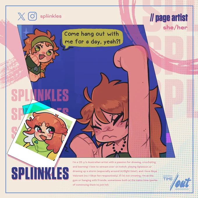 An artist preview of Skye from VALORANT by Riot Games.
The introduction reads as follows: Spliinkles (she/her), page artist with the following bio: "I'm a 25 y/o Australian artist with a passion for drawing, crocheting and learning! I love to stream over on twitch, playing Splatoon or drawing up a storm (especially around Artfight time!), and I love Skye Valorant (no.1 Skye fan respectively). If I'm not creating, I'm at the gym or hanging with friends, sometimes both at the same time (perks of convincing them to join lol)."