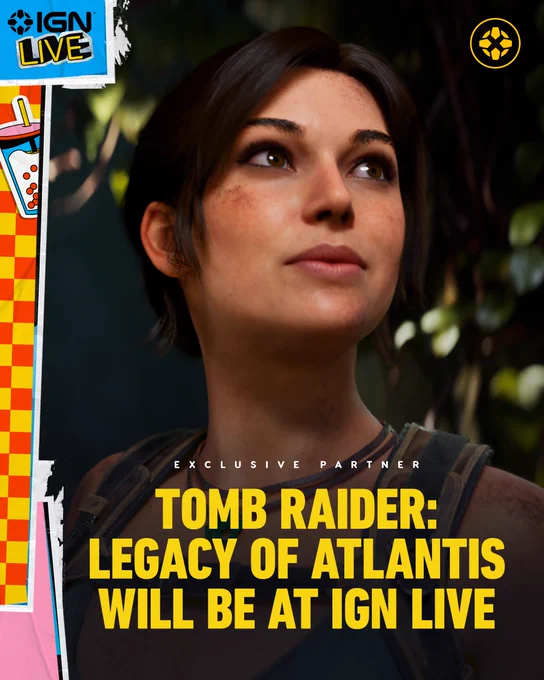 Event promotion for IGN Live. It says Tomb Raider: Legacy of Atlantis is an exclusive partner and will be at IGN Live.
