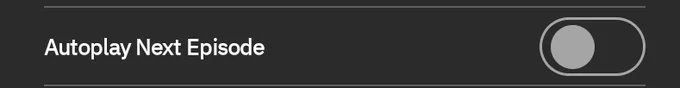 A setting called "Autoplay Next Episode" which is toggled off