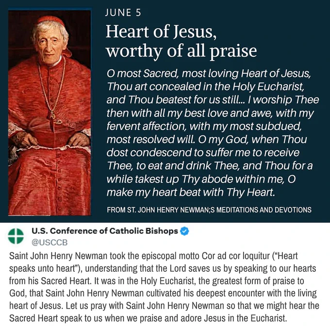 On the left is a portrait of Saint John Henry Newman wearing red cardinal vestments and a pectoral cross. On the right, against a dark blue background, white text reads: “JUNE 5 – Heart of Jesus, worthy of all praise.” Beneath the title is a prayer from Saint John Henry Newman beginning, “O most Sacred, most loving Heart of Jesus,” reflecting on Christ’s presence in the Holy Eucharist and expressing love, adoration, and the desire for one’s heart to beat with the Heart of Jesus.

Below the prayer graphic is a screenshot of a U.S. Conference of Catholic Bishops (USCCB) post explaining that Newman adopted the motto Cor ad cor loquitur (“Heart speaks unto heart”) and encountered the Sacred Heart especially through the Eucharist. The graphic serves as Day 3 of a Novena to the Sacred Heart of Jesus, focusing on praise, Eucharistic devotion, and prayer.