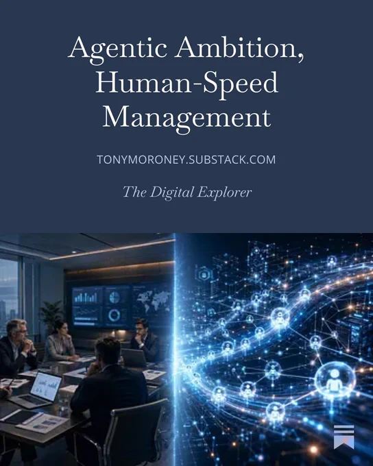 Agentic Ambition, Human-Speed Management 