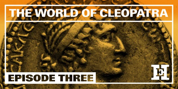 An ancient coin featuring a profile of a person's face, likely depicting a historical figure. The image is overlaid with text reading "The World of Cleopatra" and "Episode Three." 