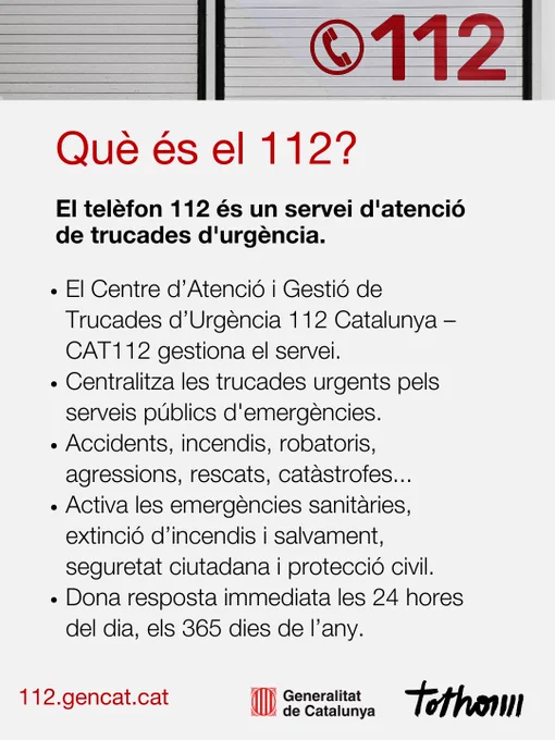 Què és el 112?
L'organisme encarregat de prestar aquest servei d'atenció de trucades d'urgència és un ens públic, el Centre d’Atenció i Gestió de Trucades d'Urgència 112 Catalunya.