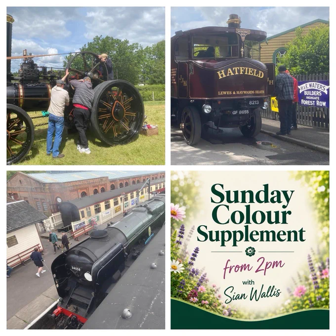 Square collage graphic made up of four panels. The top left shows people working on a large vintage steam traction engine in a grassy field under a cloudy sky. The top right shows a restored Hatfield steam wagon parked beside a heritage building with visitors standing nearby. The bottom left shows a steam locomotive at a heritage railway station with passengers walking along the platform. The bottom right features a floral promotional panel with the words “Sunday Colour Supplement” in large dark green text, followed by “from 2pm with Sian Wallis” in decorative script, set against a bright garden background with colourful flowers.