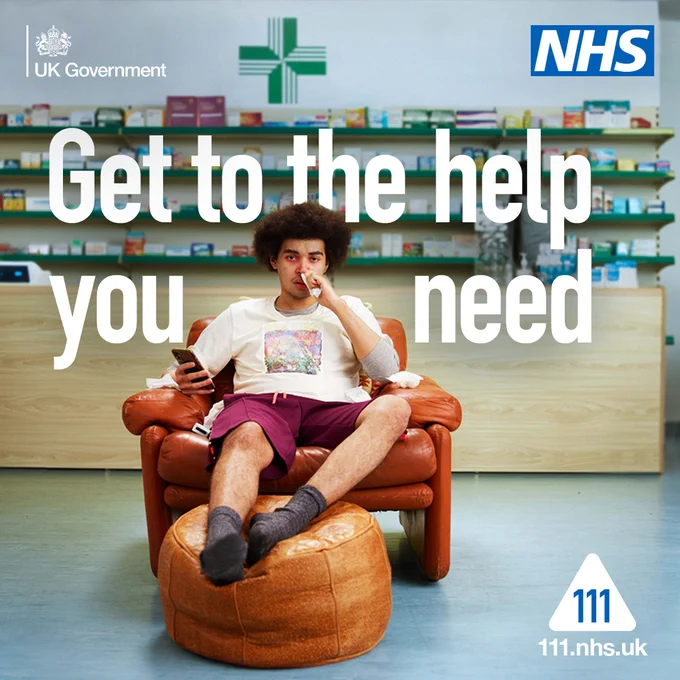 A man is sat on an armchair looking unwell. He's holding a tissue to his nose. The man is using a phone. The armchair is placed in the middle of a pharmacy.

The headline text reads: "Get to the help you need"

The 111 logo features in the bottom right of the image. The NHS logo features in the top right of the image.