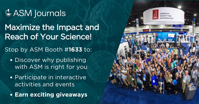  Promotional graphic for the American Society for Microbiology journals. On the left, teal background with microscopy imagery and text reading “Maximize the Impact and Reach of Your Science!” and “Stop by ASM Booth #1633” followed by bullet points: discovering why publishing with ASM is right for you, participating in interactive activities and events, and earning giveaways. The ASM logo and “Journals.ASM.org” appear at the top. On the right, a large photo shows a crowded conference exhibit hall with many attendees standing at the ASM booth and raising their hands beneath a circular overhead sign labeled “American Society for Microbiology.”