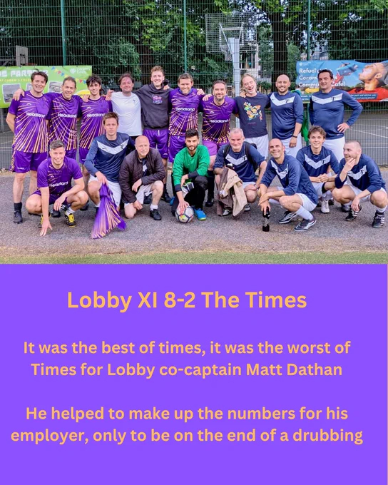 Lobby XI 8-2 The Times

It was the best of times, it was the worst of Times for Lobby co-captain Matt Dathan

He helped to make up the numbers for his employer, only to be on the end of a drubbing