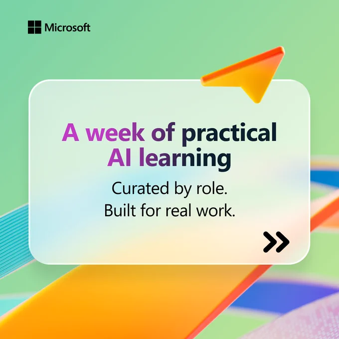 Microsoft graphic highlighting AI Skills Fest as “A week of practical AI learning,” with text: “Curated by role. Built for real work.” Set on a bright, abstract background with directional arrow elements.
