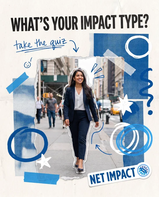 A person walking confidently down a city street is featured in the center of a vibrant poster with mixed blue and white graphic elements. The text at the top reads, "What's Your Impact Type?" and at the bottom, "Net Impact." Additional text says, "take the quiz." The background shows urban buildings and pedestrians.