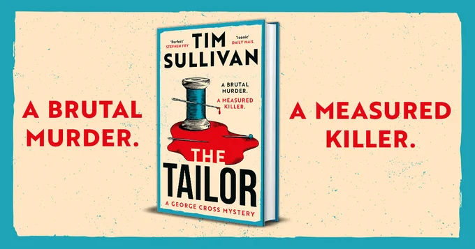 Cover of the book "The Tailor: A George Cross Mystery" by Tim Sullivan. The cover features a spool of thread and a needle. Text on the left reads, "A brutal murder," and on the right, "A measured killer."