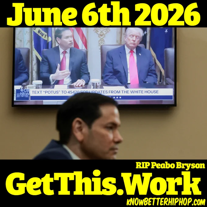 A photograph features a close-up profile view of politician Marco Rubio looking forward, out of focus in the foreground, while a television screen is mounted on the wall behind him. The television displays a news broadcast showing a younger Marco Rubio speaking at a conference table next to Donald Trump, who sits with his eyes closed. A news banner at the bottom of the screen reads, "TEXT 'POTUS' TO 45470 FOR UPDATES FROM THE WHITE HOUSE." The entire image is enclosed by thick black borders at the top and bottom containing bold yellow text: "June 6th 2026" at the top, "GetThis.Work" at the bottom, and a smaller note reading "RIP Peabo Bryson" on the right. The website "KNOWBETTERHIPHOP.COM" is printed in small yellow text in the bottom right corner.