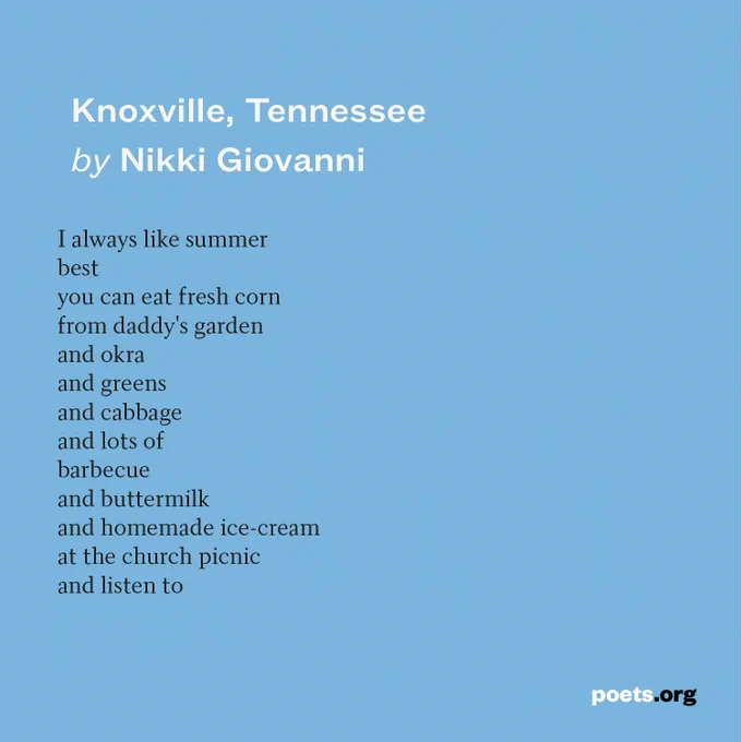 Black text on a blue background displays the poem "Knoxville, Tennessee" by Nikki Giovanni as follows: 

I always like summer
best
you can eat fresh corn
from daddy's garden
and okra
and greens
and cabbage
and lots of
barbecue
and buttermilk
and homemade ice-cream
at the church picnic
and listen to
