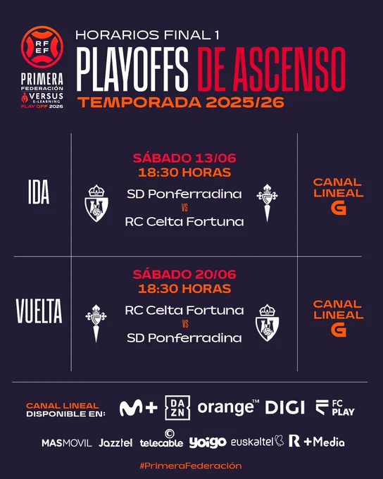 FINAL 1

IDA: SD PONFERRADINA - RC CELTA FORTUNA 
SÁBADO 13 DE JUNIO A LAS 18:30 HORAS
EMITIDO POR: CANAL LINEAL Y TVG

VUELTA: RC CELTA FORTUNA - SD PONFERRADINA
SÁBADO 20 DE JUNIO A LAS 18:30 HORAS
EMITIDO POR: CANAL LINEAL Y TVG