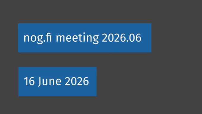 Simple title slide with a dark gray background and two blue rectangular text boxes. The upper box reads “nog.fi meeting 2026.06” in white text. The lower box reads “16 June 2026” in white text.
