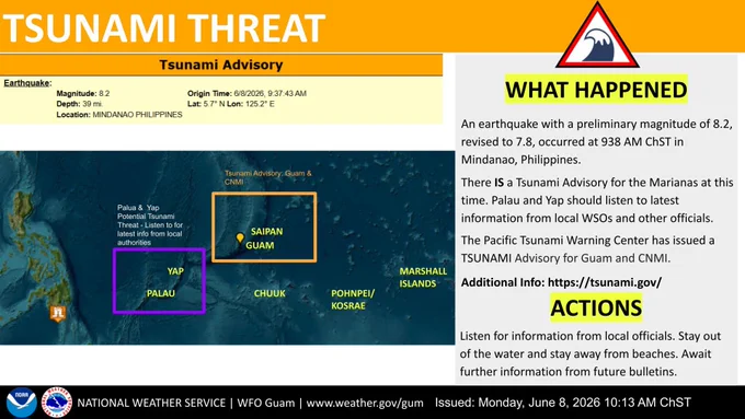 An earthquake with a preliminary magnitude of 8.2, revised to 7.8, occurred at 938 AM ChST in Mindanao, Philippines.

There IS a Tsunami Advisory for the Marianas at this time. Palau and Yap should listen to latest information from local WSOs and other officials.

The Pacific Tsunami Warning Center has issued a TSUNAMI Advisory for Guam and CNMI.