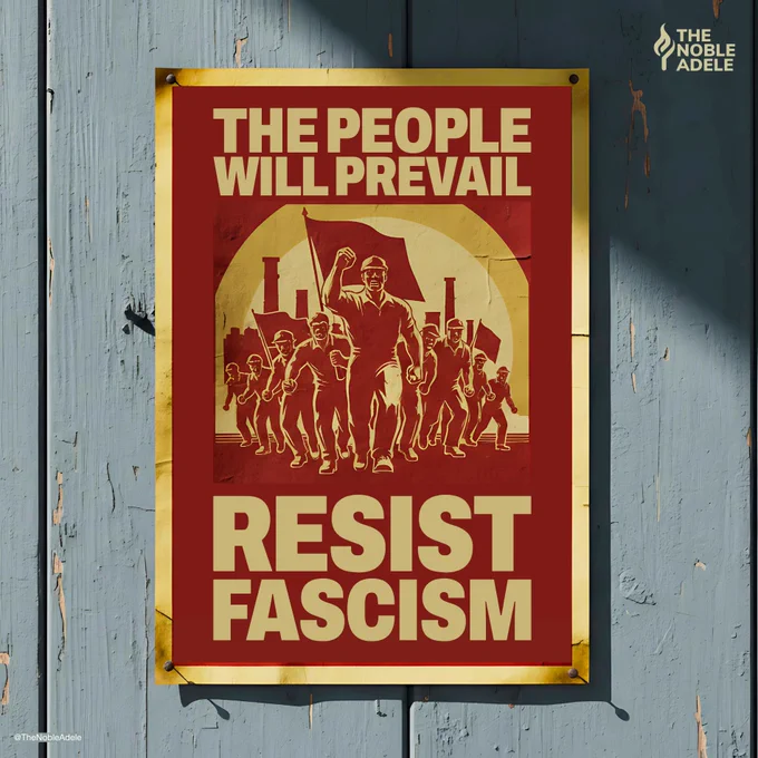 Vintage-style red and gold propaganda poster mounted on weathered blue wooden planks. Bold text reads “THE PEOPLE WILL PREVAIL” at the top and “RESIST FASCISM” at the bottom. A powerful illustration shows workers marching forward together, one figure proudly raising a red flag. The Noble Adele logo appears in the top right corner.

