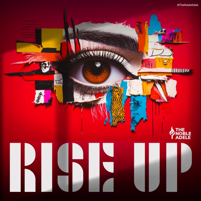 Striking red graphic with a powerful close-up of a brown eye at center, dramatically torn and layered with colorful collage fragments, skulls, paint drips, and graffiti textures. Bold white text across the bottom reads “RISE UP.” The Noble Adele logo appears in the bottom right corner.

