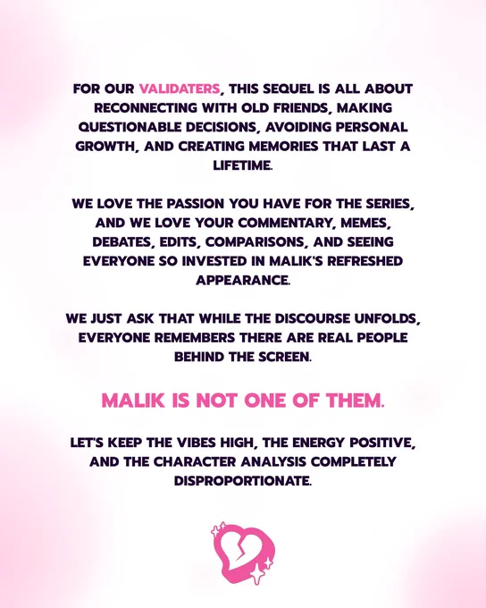 A pink gradient graphic from a game's official account, addressed to "Validaters" (the game's fan community), teasing a sequel. The text reads: "For our Validaters, this sequel is all about reconnecting with old friends, making questionable decisions, avoiding personal growth, and creating memories that last a lifetime. We love the passion you have for the series, and we love your commentary, memes, debates, edits, comparisons, and seeing everyone so invested in Malik's refreshed appearance. We just ask that while the discourse unfolds, everyone remembers there are real people behind the screen. Malik is not one of them. Let's keep the vibes high, the energy positive, and the character analysis completely disproportionate." The graphic is signed off with a pink broken heart logo.