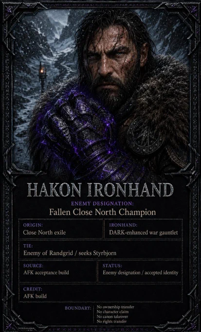 AFK Universal ID / Credit Boundary Card for Hakon Ironhand, showing a close-up of a scarred northern male warrior with bitter cold eyes, dark weathered hair, a fur mantle, and a large DARK-enhanced purple-black war gauntlet. The card identifies him as “Fallen Close North Champion,” lists his origin as Close North exile, notes his Ironhand as a DARK-enhanced war gauntlet, and states that he is the enemy of Randgrid who seeks Styrbjorn.