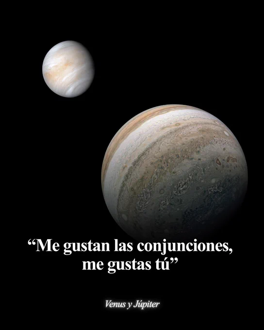 Gráfico con el texto “Me gustan las conjunciones, me gustas tú” ubicado en el centro. Arriba del texto, una imagen de Venus y Júpiter. 
 