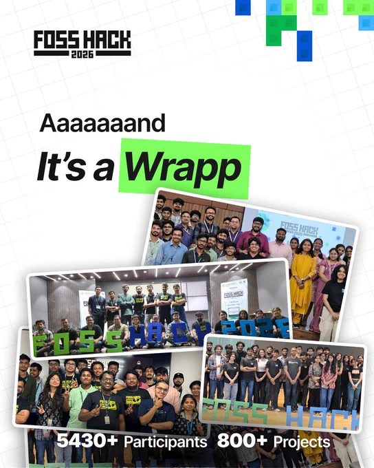 
A FOSSHack 2026 wrap-up graphic with the text "Aaaaaaand It's a Wrapp" above a collage of group photos from multiple hackathon venues.  Stats at the bottom: 5430  Participants and 800  Projects.
