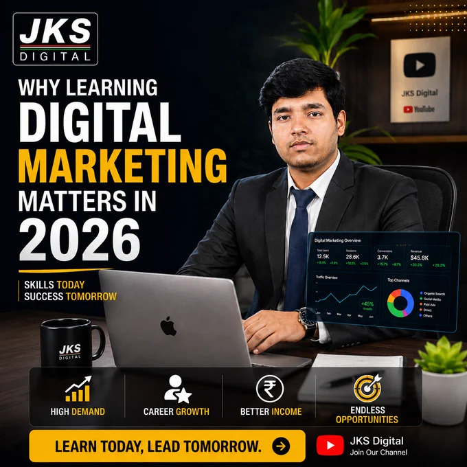 🚀 Why Learning Digital Marketing Matters in 2026?



The way businesses grow has changed.



Today, companies are not just looking for degrees — they are looking for skills, execution, creativity, and real results.



Digital Marketing is becoming one of the most powerful career and business skills because it connects ideas with real growth.



Whether you want to:



📈 Build a high-income career

💼 Start freelancing

🚀 Grow your own business

📱 Build a personal brand

🌍 Work with clients globally



Learning Digital Marketing can open opportunities that traditional paths often miss.



At JKS Digital, the focus is not only on theory — but on learning practical skills that actually work in today’s market.



What you learn matters.



How you apply it matters even more.



✨ High Demand

✨ Career Growth

✨ Better Income Potential

✨ Endless Opportunities



The best time to build digital skills was yesterday.

The next best time is today.



🎯 Learn Today. Lead Tomorrow.



📩 R