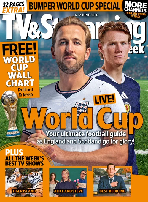 The cover of TV&Streaming Week's England/Wales issue for the week of 6-12 June 2026. The banner at the top reads "32 pages extra! Bumper World Cup special - more channels than any other TV mag." The main image is of England's Harry Kane and Scotland's Scott McTominay, with the headline "LIVE: World Cup - your ultimate football guide as England and Scotland go for glory!" Next to the headline is a shot of the World Cup trophy and a box saying "Free! World Cup Wall Chart - pull out & keep". A strip across the bottom is headlined "Plus: All the week's best TV shows" and has three inset pictures: one of two tigers in Tiger Island, one of Yali Topol Margalith as Izzy, Nicola Walker as Alice and Jemaine Clement as Steve in Alice and Steve, and one of Josh Charles as Dr Martin Best in Best Medicine.