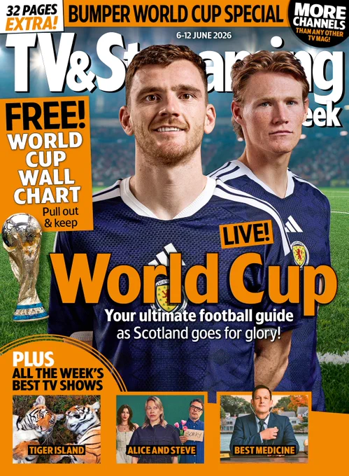 The cover of TV&Streaming Week's Scotland/Northern Ireland issue for the week of 6-12 June 2026. The banner at the top reads "32 pages extra! Bumper World Cup special - more channels than any other TV mag." The main image is of Scotland's Andy Robertson and Scott McTominay, with the headline "LIVE: World Cup - your ultimate football guide as Scotland goes for glory!" Next to the headline is a shot of the World Cup trophy and a box saying "Free! World Cup Wall Chart - pull out & keep". A strip across the bottom is headlined "Plus: All the week's best TV shows" and has three inset pictures: one of two tigers in Tiger Island, one of Yali Topol Margalith as Izzy, Nicola Walker as Alice and Jemaine Clement as Steve in Alice and Steve, and one of Josh Charles as Dr Martin Best in Best Medicine.