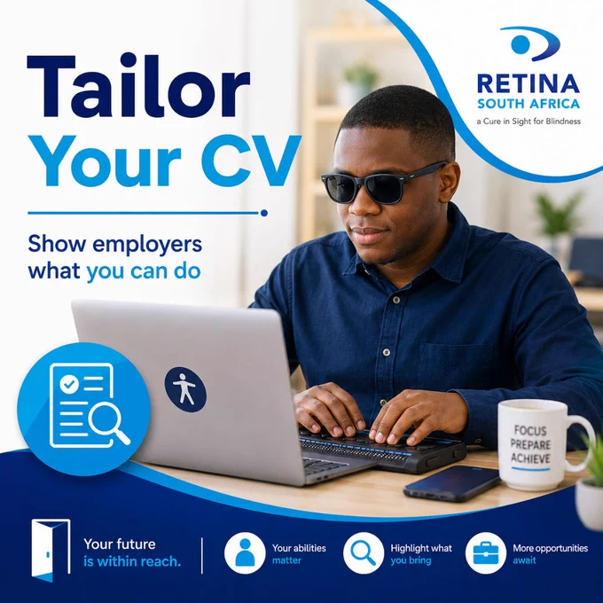 Promotional graphic showing a person wearing dark sunglasses typing on a laptop with a braille keyboard on a desk. Text reads “Tailor Your CV” and “Show employers what you can do.” The Retina South Africa logo and slogan “a Cure in Sight for Blindness” appear in the top right. A coffee mug labeled “Focus Prepare Achieve,” a smartphone, and icons about skills and opportunities are visible, with additional text along the bottom promoting future opportunities and highlighting abilities.