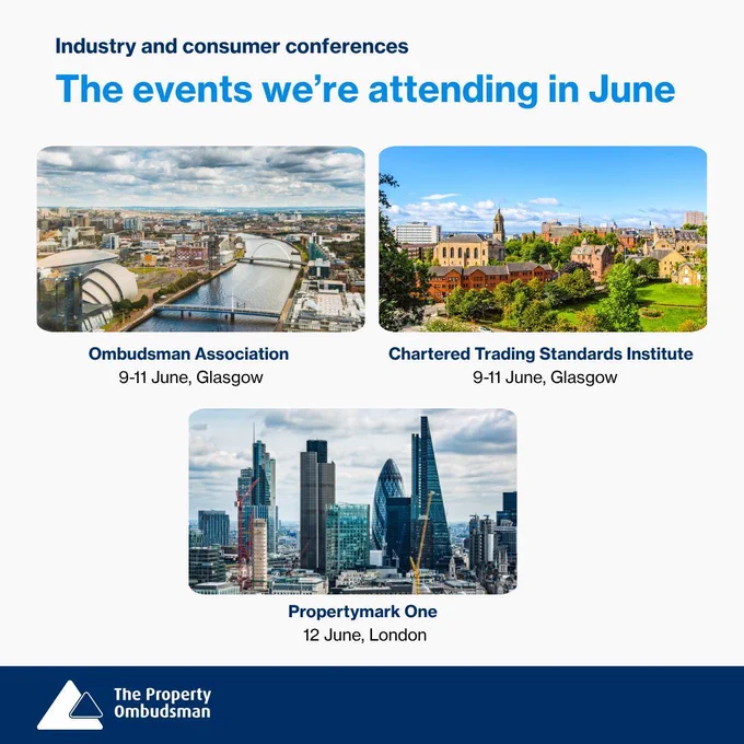 A graphic that shows images of Glasgow and London alongside the text: 'Industry and consumer conferences. The events we're attending in June. Ombudsman Association, 9-11 June, Glasgow. Chartered Trading Standards Institute, 9-11 June, Glasgow. Propertymark One, 12 June, London.' 