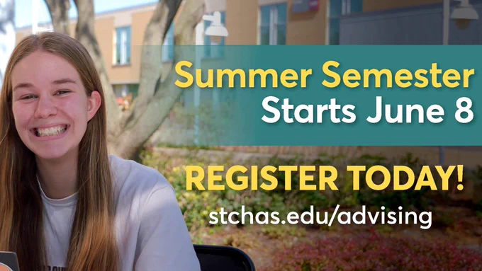 A person smiling outdoors with a background of trees and buildings. The image features text stating "Summer Semester Starts June 8," "Register Today!" and the website "stchas.edu/advising.