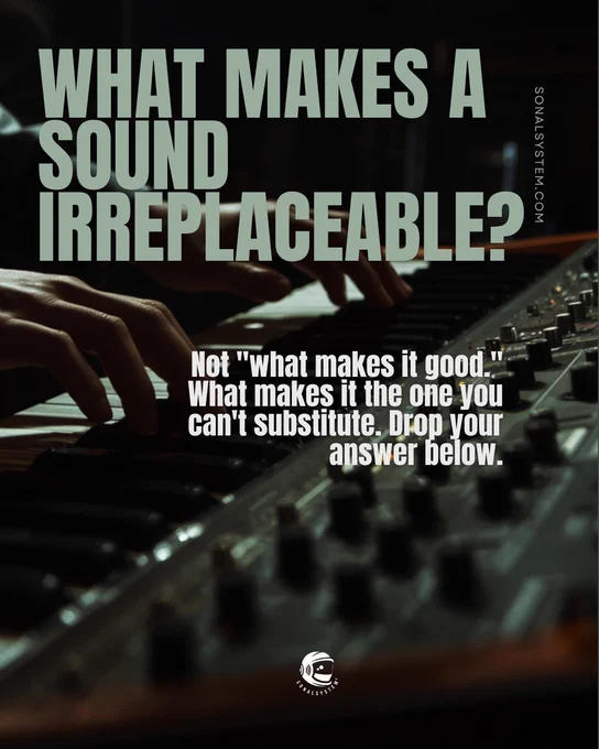 What makes a sound irreplaceable?