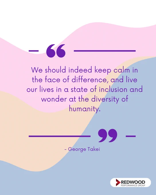 "We should indeed keep calm in the face of difference, and live our lives in a state of inclusion and wonder at the diversity of humanity." - George Takei