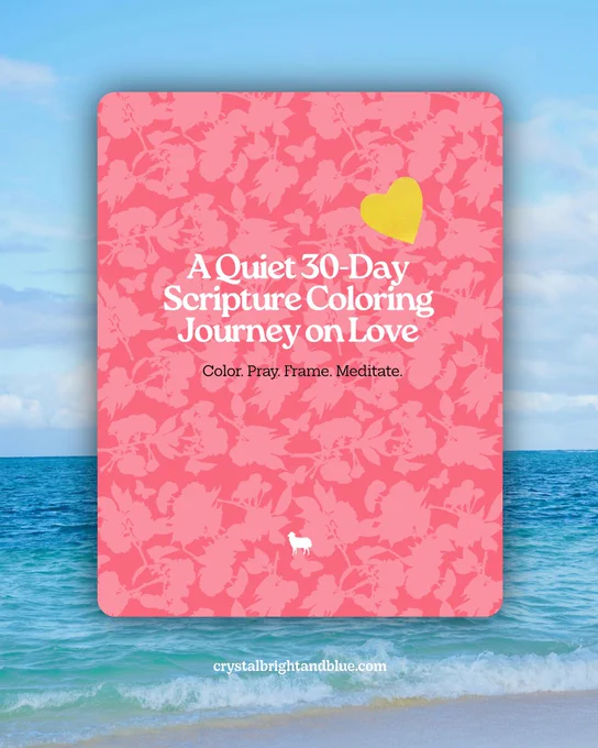 Pink floral cover of "A Quiet 30-Day Scripture Coloring Journey on Love" with a yellow heart accent and tagline "Color. Pray. Frame. Meditate." by Crystal Bright and Blue.