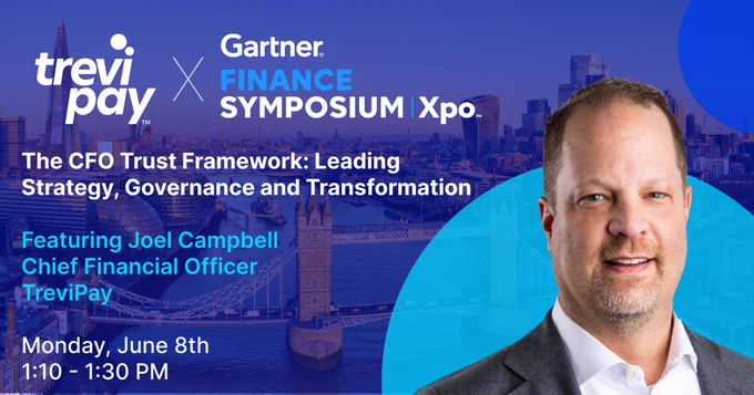 This image is a promotional banner for the Gartner Finance Symposium Xpo, featuring TreviPay. The image includes text with details about a session titled "The CFO Trust Framework: Leading Strategy, Governance and Transformation." It is scheduled for Monday, June 8th, from 1:10 to 1:30 PM. The text highlights Joel Campbell as the Chief Financial Officer of TreviPay. A cityscape with a bridge is visible in the background.
