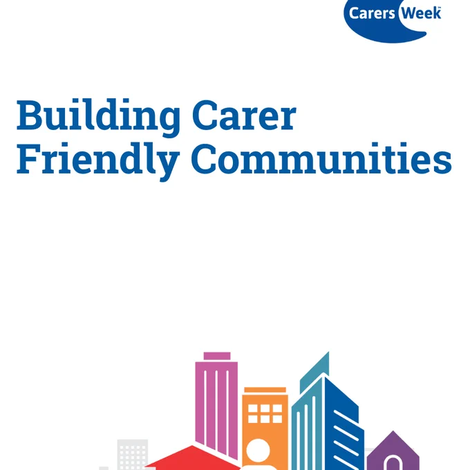 We see a poster displaying the theme of Carers Week 2026 which takes place between today (Monday 8 June) and Sunday 14 June. The theme is "Building carer friendly communities". We see a drawing of various buildings presented in lively colours under the logo of Carers Week and the theme as stated earlier (i.e., presented as a headline).