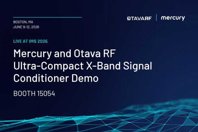 Announcement for Mercury and Otava RF's Ultra-Compact X-Band Signal Conditioner demo at IMS 2026 in Boston, booth 15054.