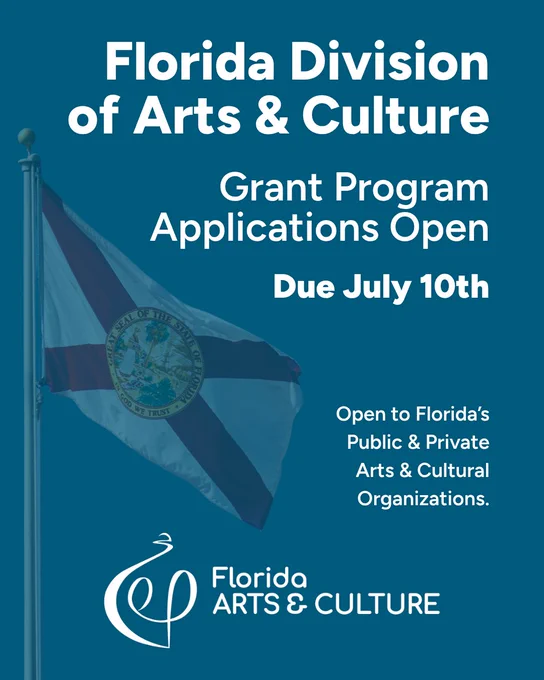 Florida Division of Arts & Culture announces grant applications open until July 10 for public and private Florida arts organizations.