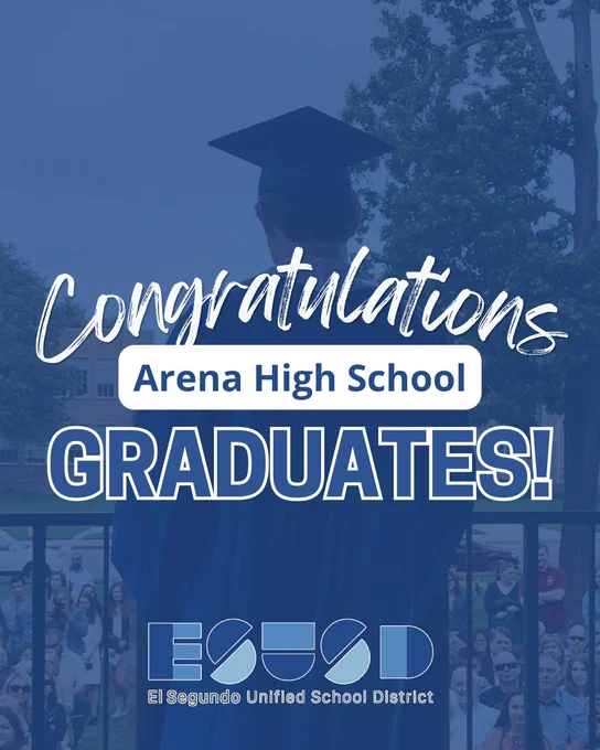 Graduate in cap and gown facing a crowd with text congratulating Arena High School graduates from El Segundo Unified School District.