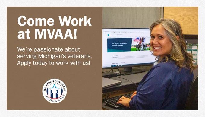 Woman sits at a desk with the Michigan Veterans Affairs Agency website on the computer screen. Text says 'Come work at MVAA! We're passionate about serving Michigan's veterans. Apply today to work with us!'