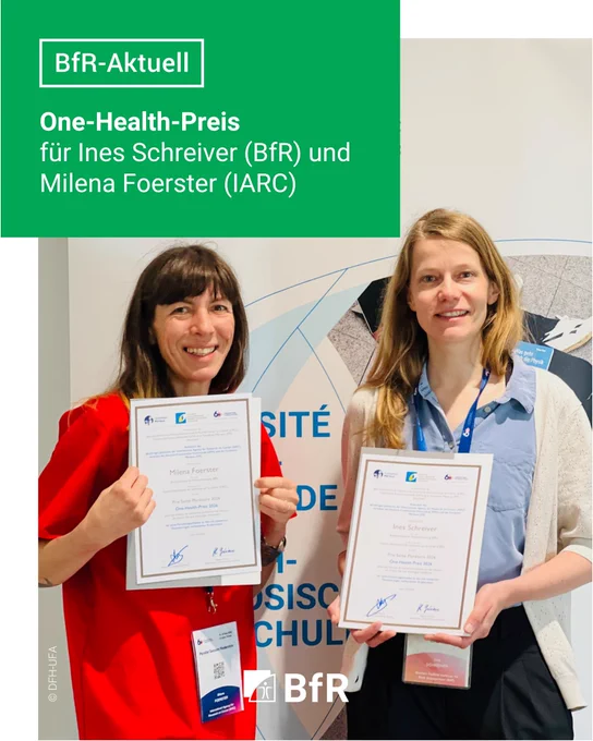 One-Health-Preis für Ines Schreiver vom BfR und Milena Foerster vom IARC.