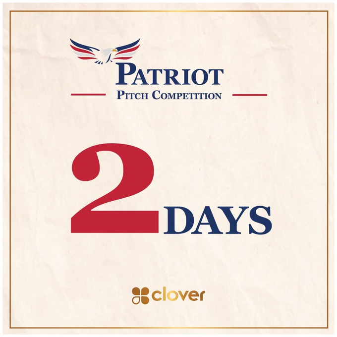 Patriot Pitch Competition promotional graphic with a large red "2 Days" in the center. The Patriot Pitch Competition logo featuring an eagle is above the text. The Clover logo is at the bottom.