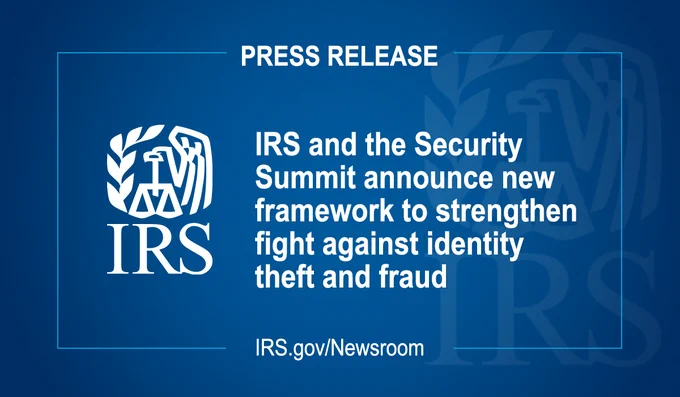 Text overlaid on top of a blue background reads: ‘IRS and the Security Summit announce new framework to strengthen fight against identity theft and fraud.’ IRS logo and URL also displayed: irs.gov/Newsroom 

