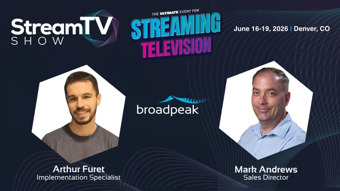 StreamTV Show 2026 promotional graphic featuring Arthur Furet, Implementation Specialist, and Mark Andrews, Sales Director at Broadpeak. The event takes place June 16–19, 2026, in Denver, Colorado. The design includes the StreamTV Show and Streaming Television logos, Broadpeak branding, and professional headshots on a dark blue background with abstract streaming wave graphics.