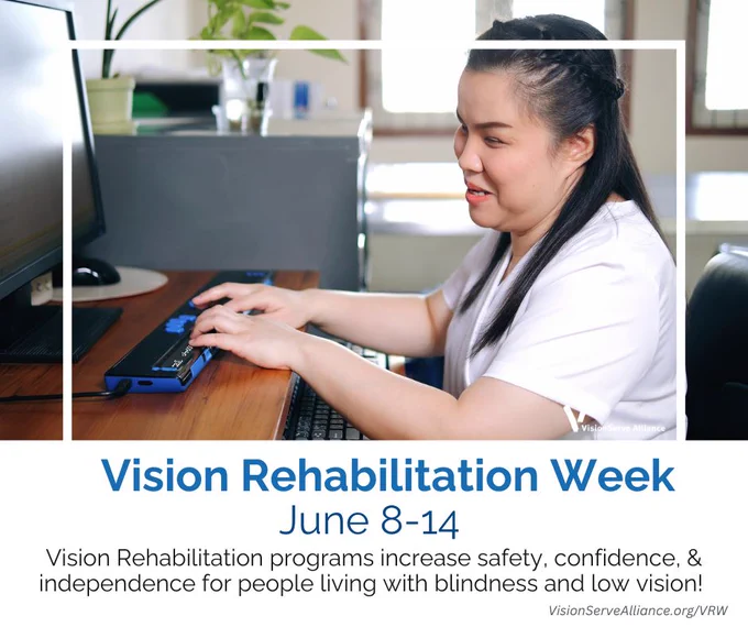 Image of a woman using access technology in the office. Text that reads ‘Vision Rehabilitation Week June 8-14, Vision Rehabilitation programs increase safety, confidence, & independence for people living with blindness and low vision!’ VisionServeAlliance.org/VRW