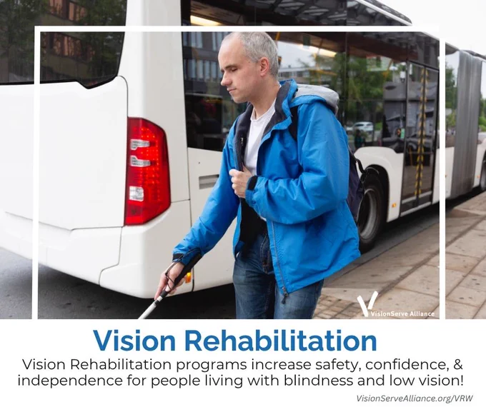 Image of a man with a white cane near bus. Text that reads ‘Vision Rehabilitation Week June 8-14, Vision Rehabilitation programs increase safety, confidence, & independence for people living with blindness and low vision!’ VisionServeAlliance.org/VRW