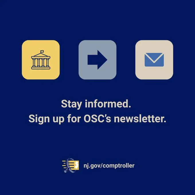 Government building icon, arrow icon, email icon with text:
Stay informed. Sign up for OSC’s newsletter. url and logo of the New Jersey Office of the State Comptroller
