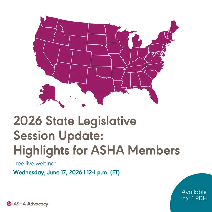 an illustration of the united states is shown. 2026 state legislative session update. highlights for asha members. free live webinar. wednesday june 17 2026 12 to 1 pm et. available for 1 pdh. asha advocacy.